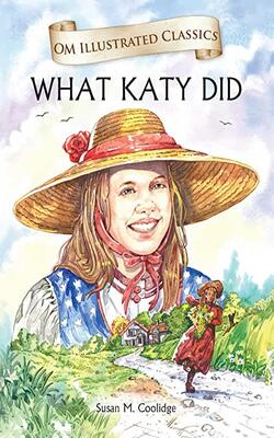 Om Illustrated Classic: What Katy Did (illustrated Abridged Classics)