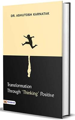 Transformation Through ‘thinking’ Positive