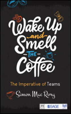 Wake Up And Smell The Coffee: The Imperative Of Teams