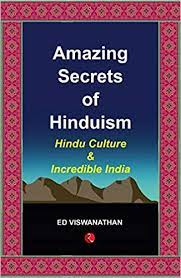 Amazing Secrets Of Hinduism: Hindu Culture And Incredible India