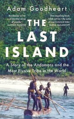 The Last Island: A Story Of The Andamans