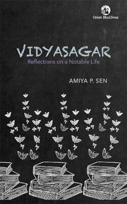 Vidyasagar: Reflections On A Notable Life