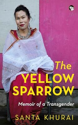 The Yellow Sparrow  Memoir Of A Transgender