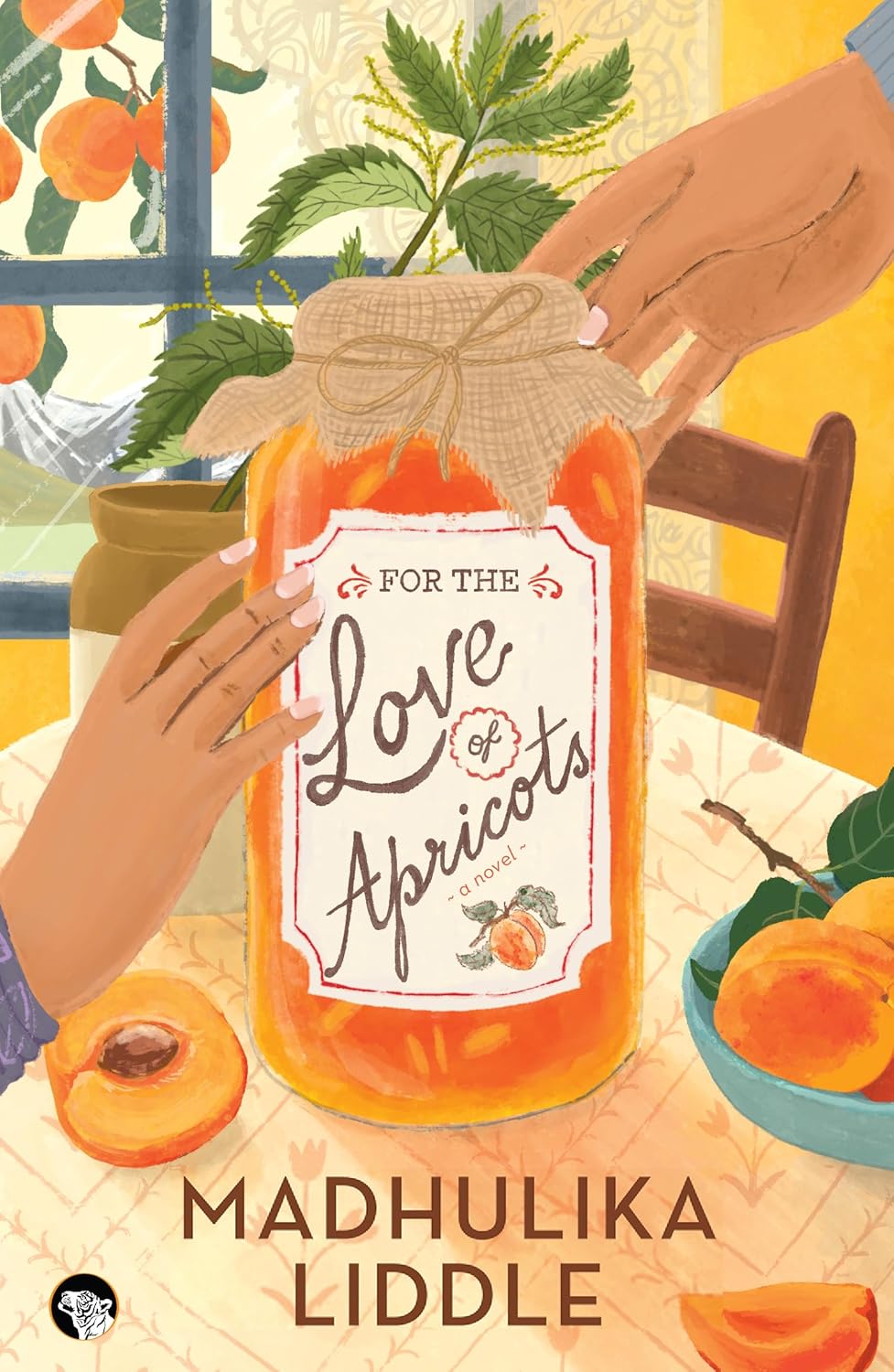FOR THE LOVE OF APRICOTS: A NOVEL