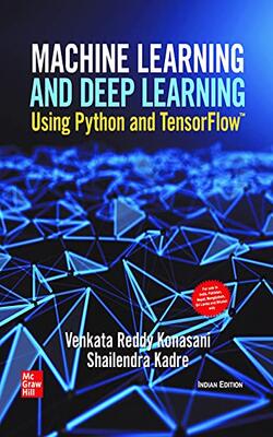 Buy MACHINE LEARNING AND DEEP LEARNING USING PYTHON AND TENSOR FLOW By ...