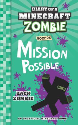 Diary Of A Minecraft Zombie #25: Mission Possible
