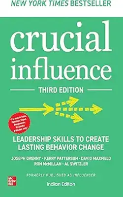 Crucial Influence: Leadership Skills To Create Lasting Behavior Change