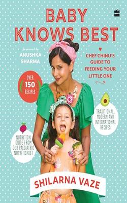 Baby Knows Best: A Chef-mom’s Guide To Feeling Your Little One.