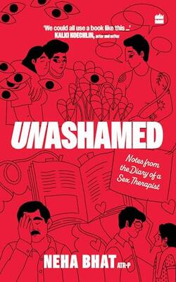 Unashamed: Diary of an Indian Sex Therapist