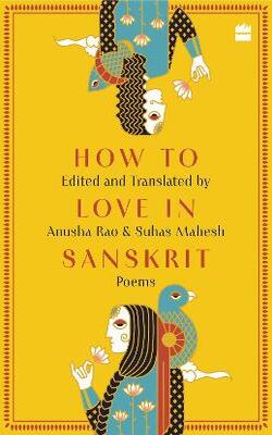 How To Love In Sanskrit : Poems