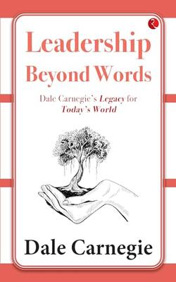 LEADERSHIP BEYOND WORDS  DALE CARNEGIE'S LEGACY FOR TODAY'S WORLD, CONNECT TO WIN DALE CARNEGIE'S GUIDE TO BUILDING LASTING RELATIONSHIPS, LEAD LIKE CARNEGIE TIMELESS LEADERSHIP PRINCIPLES FOR THE CONTEMPORARY LEADER, DALE IN DAILY LIFE APPLYING CARNEGIE'S WISDOM IN THE MODERN WORLD, BOSS VIBES TIMELESS SECRETS TO MAGNETIC LEADERSHIP