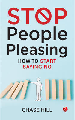 STOP PEOPLE PLEASING HOW TO START SAYING NO