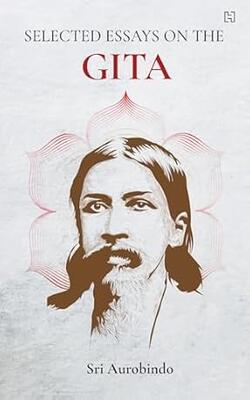 Selected Essays On The Gita