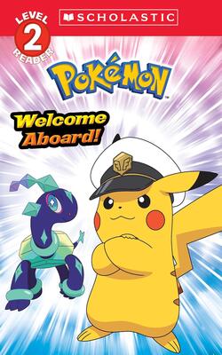 Welcome Aboard! (pokÉmon: Scholastic Reader, Level 2)