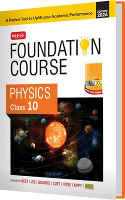 MTG Foundation Course Class 10 Physics Book For IIT JEE, NEET, NSO Olympiad, NTSE, NVS, KVPY & Boards Exam | Based on NCERT Latest Pattern 2024-25 (English, Paperback, MTG Editorial Board)
