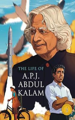 The Life Of A.p.j. Abdul Kalam : Classic Indian Stories