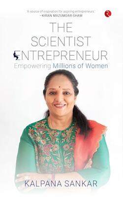The Scientist Entrepreneur:  Empowering Millions Of Women