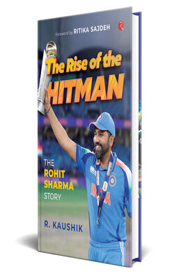 The Rise of the Hitman: The Rohit Sharma Story