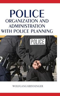 Police Organization And Administration With Police Planning