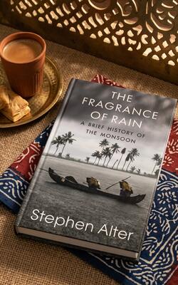 The Fragrance of Rain: A Brief History of the Monsoon
