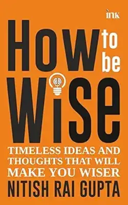 How To Be Wise