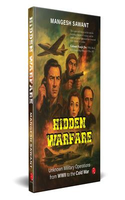 Hidden Warfare: Unknown Military Operations From Wwii To The Cold War