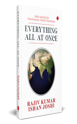 Everything All At Once: India and the Six Simultaneous Global Transitions