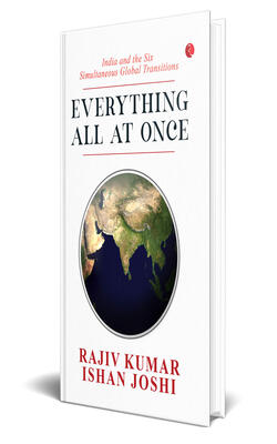 Everything All At Once: India and the Six Simultaneous Global Transitions