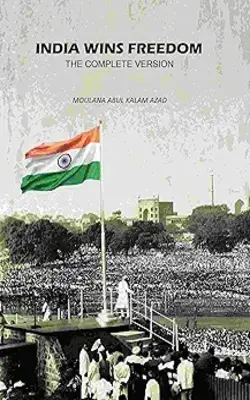 India Wins Freedom: The Complete Version