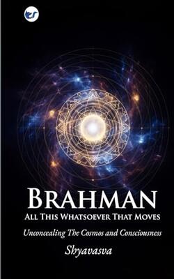 Brahman All This Whatsoever That Moves