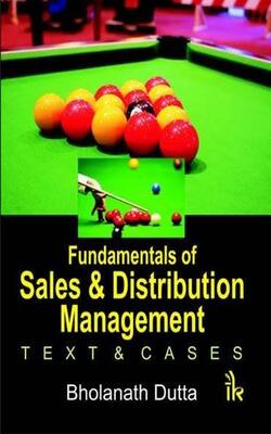 Fundamentals of Sales and Distribution Management Text & Cases