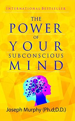 The Power Of Your Subconscious Mind