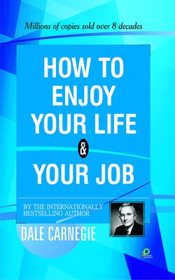 How To Enjoy Your Life & Your Job