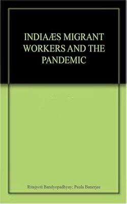 India’s Migrant Workers And The Pandemic