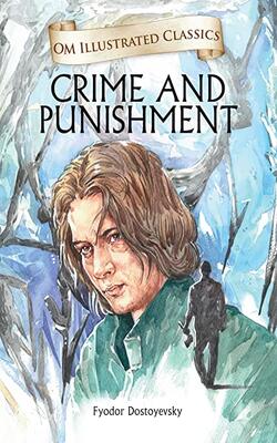 OM ILLUSTRATED CLASSIC: CRIME AND PUNISHMENT (ILLUSTRATED ABRIDGED CLASSICS)