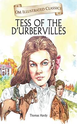 Om Illustrated Classic: Tess Of The Durbervilles (illustrated Abridged Classics)