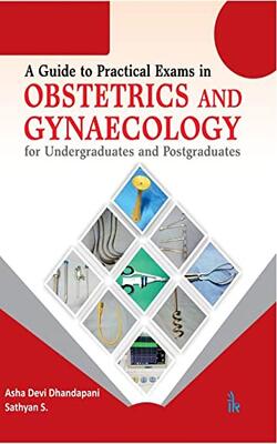 A Guide To Practical Exams In Obstetrics And Gynaecology For Undergraduates