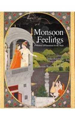 Monsoon Feelings : A History Of Emotions In The Rain