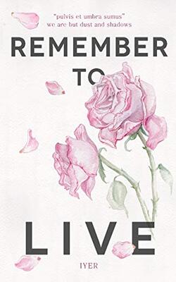 Remember To Live