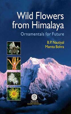Wild Flowers From Himalaya: Ornamentals For Future