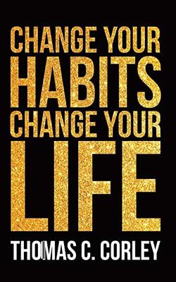 Change Your Habits
Change Your Life