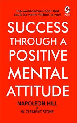 Success Through A Positive Mental Attitude,