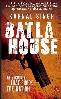BATLA HOUSE - AN ENCOUNTER THAT SHOOK THE NATION