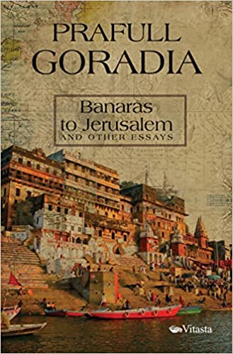 Banaras To Jerusalem And Other Essays