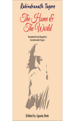 The Home And The World - Rabindranath Tagore