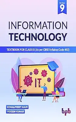 Information Technology For Class 9 (as Per Cbse Syllabus Code 402)