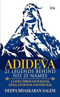 Adideva: 25 
Legends Behind 
His 25 Names