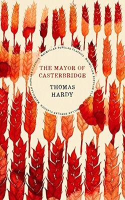 THE MAYOR OF CASTERBRIDGE : THOMAS HARDY