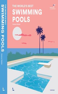 Swimming Pools: The Worlds Best