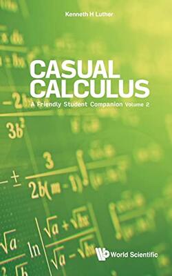 Casual Calculus: A Friendly Student Companion - Volume 2: A Friendly Student Companion